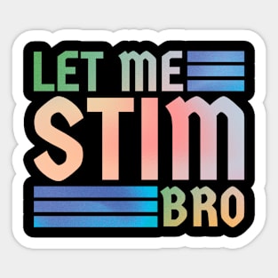 Let me stim bro // retro type Sticker